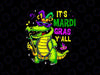 PNG ONLY It s Mardi Gras Y All Dino Mardi Gras Cruise Squad Png, Mardi Gras png, Digital Download