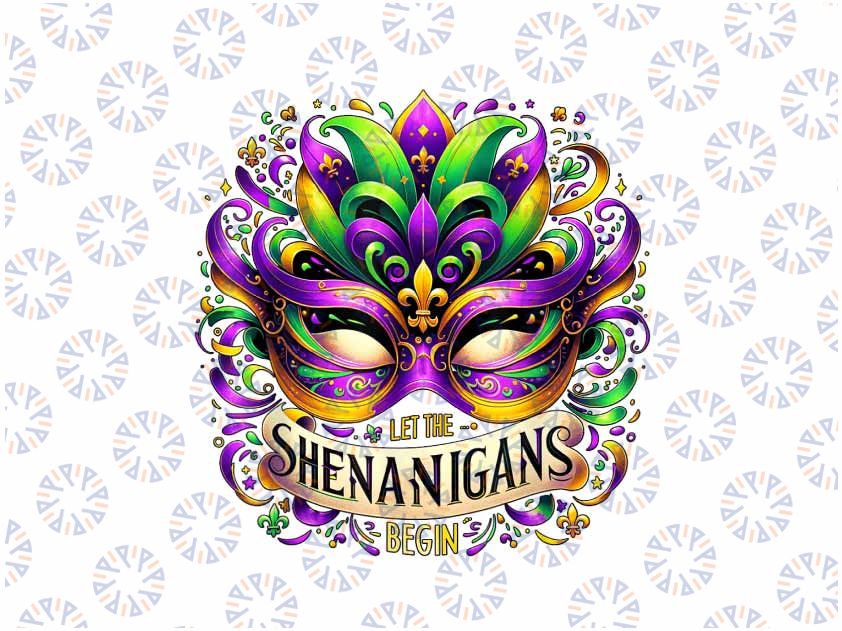 PNG ONLY Let The Shenanigans Begin Mardi Gras Png, New Orleans Louisiana Png, Digital Download