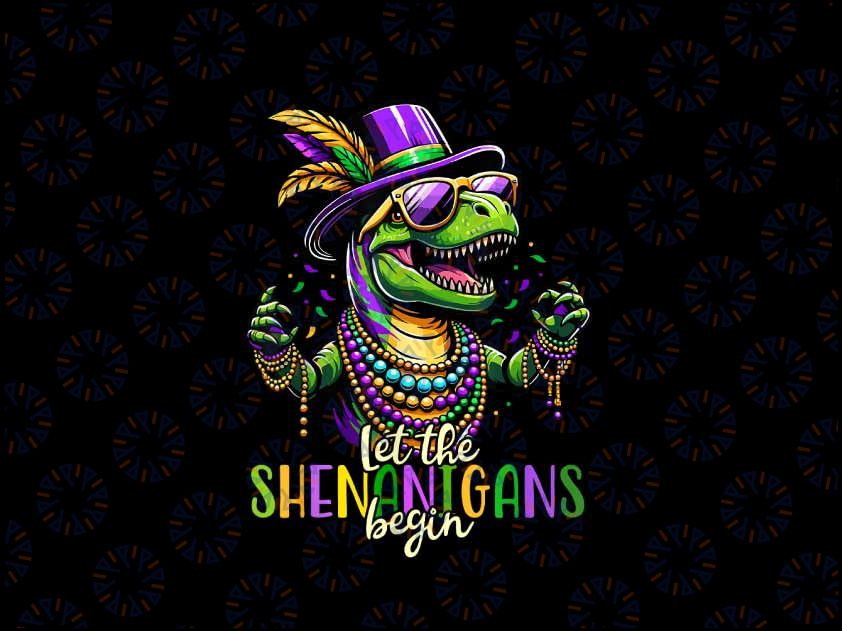 PNG ONLY Trex Dinosaur Mardi Gras Png, Let The Shenanigans Begin Dinosaur Lover Png, Digital Download