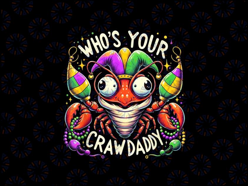 PNG ONLY Mardi Gras Crawfish Jester Whimsical Celebration Png, Who's Your CrawDaddy Png, Mardi Gras Png, Digital Download