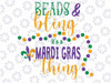 Beads And Blings It's A Mardi Gras Thing Svg, Mardi Gras Beads Svg, Beads And Blings Svg, Digital Download