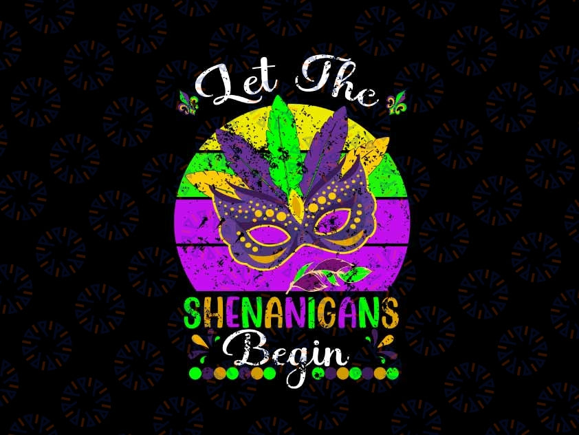 Let The Shenanigans Begin Mardi Gras 2024 Svg, Mardi Gras face Mask Svg, Mardi Gras Png, Digital Download