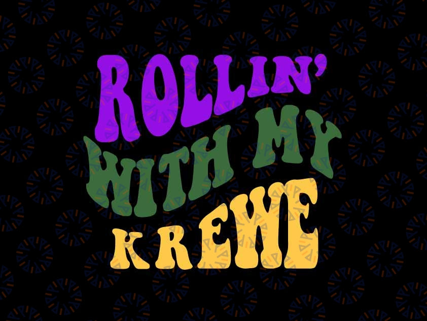 Mardi Gras Rolling' With My Krewe Svg,  Mardi Grass Festival Svg, New Orleans Mardi Gras Png, Digital Download