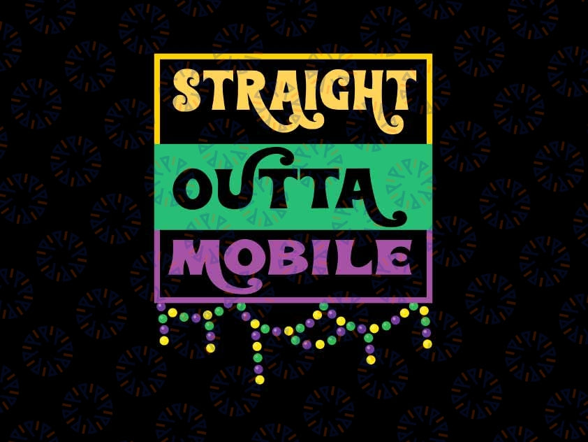 Beads Blings Happy Mardi Gras Day Straight Outta Mobile Svg, Mardi Gras Png, Digital Download