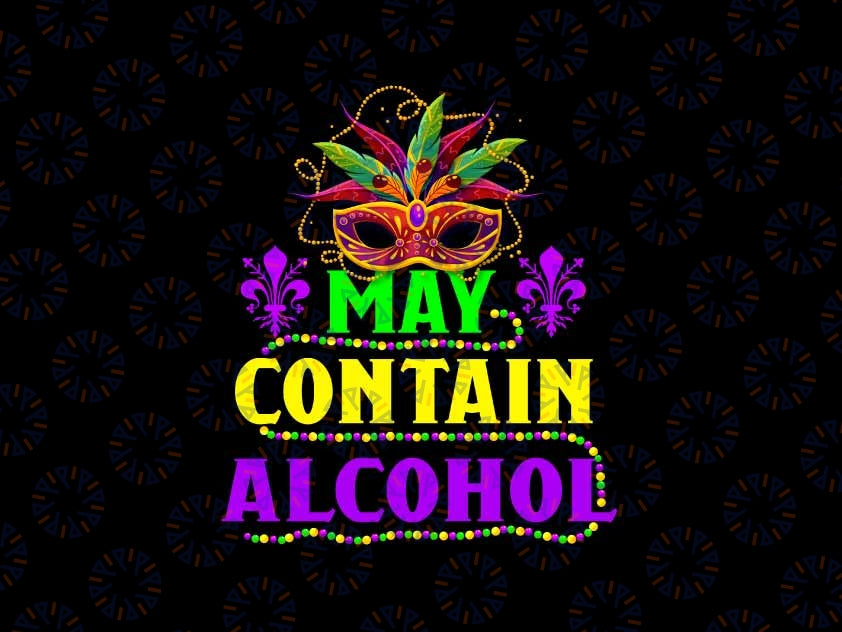 May Contain Alcohol Mardi Gras Png, Funny Mardi Gras 2024 Alcohol Png,  Mardi Gras Png, Digital Download