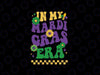 In My Mardi Gras Era Festival Retro Carnival Holiday Svg, Mardi Gras Png Svg, Digital Download