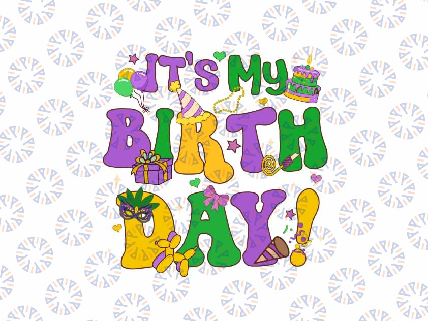 It's My Birthday Mardi Gras Svg, Funny Bday Boys Girls Mardi Gras Png Svg,  Mardi Gras Png Svg, Digital Download