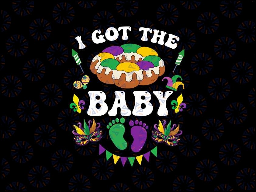 I Got The Baby Pregnancy Announcement Mardi Gras Png, Funny Gender Reveal King Cake Png, Mardi Gras Png, Digital Download