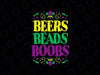 Beers Beads Boobs Mardi Gras Svg, Funny Mardi Gras Carnival Svg, Mardi Gras Png, Digital Download