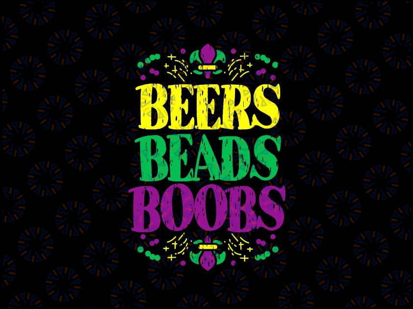 Beers Beads Boobs Mardi Gras Svg, Funny Mardi Gras Carnival Svg, Mardi Gras Png, Digital Download