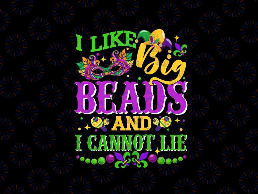 I Like Big Beads And I Cannot Lie Png, Mardi Gras Carnival Saying Funny Png, Mardi Gras Png, Digital Download