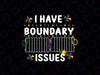 I Have Boundary Issues Mardi Gras Svg, New Orleans Svg, Fat Tuesday Happy Mardi Gras Day Svg, Mardi Gras Png, Digital Download