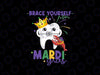 Mardi Gras Orthodonist Svg, Brace Yourself for Mardi Gras Svg, Staff Orthodontic Mardi Gras,  Mardi Gras Png, Digital Download