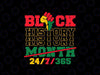 Black History 24/7/365 Black History Month Svg, Mardi Gras Png, Digital Download