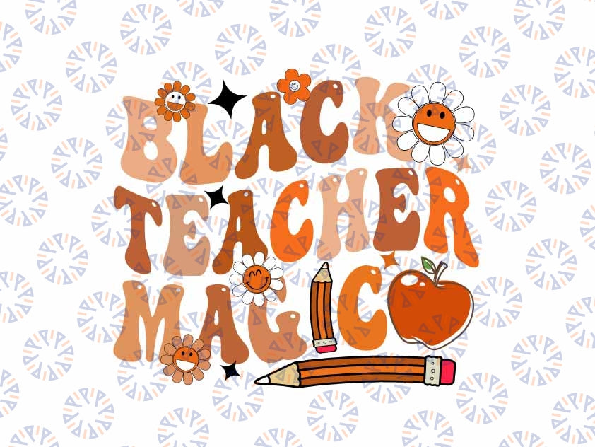 Black History Month Teacher Groovy Svg, Black Teacher Magic Svg, History Month Png, Digital Download