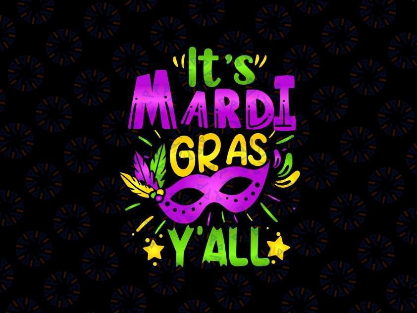 Its Mardi Gras Yall Mardi Gras Party Mask Png, Mardi Gras Mask Png, History Month Png, Digital Download