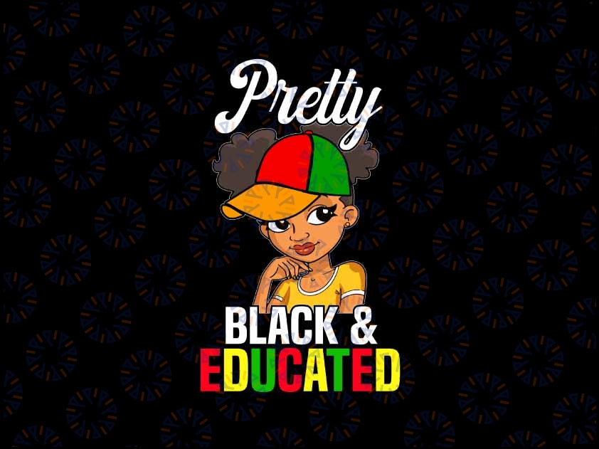 Pretty Black & Educated African American Svg, Black History Month Svg, Digital Download