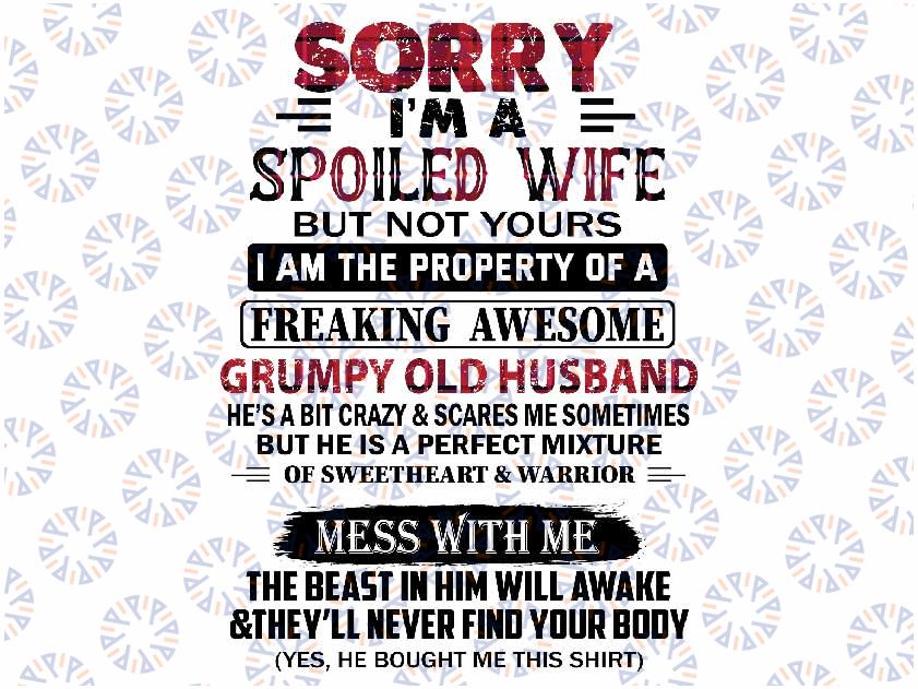 Sorry I'm A Spoiled Wife But Not Yours Grumpy Old Husband Png, Funny Quote Png, Mardi Gras Png, sublimate designs download