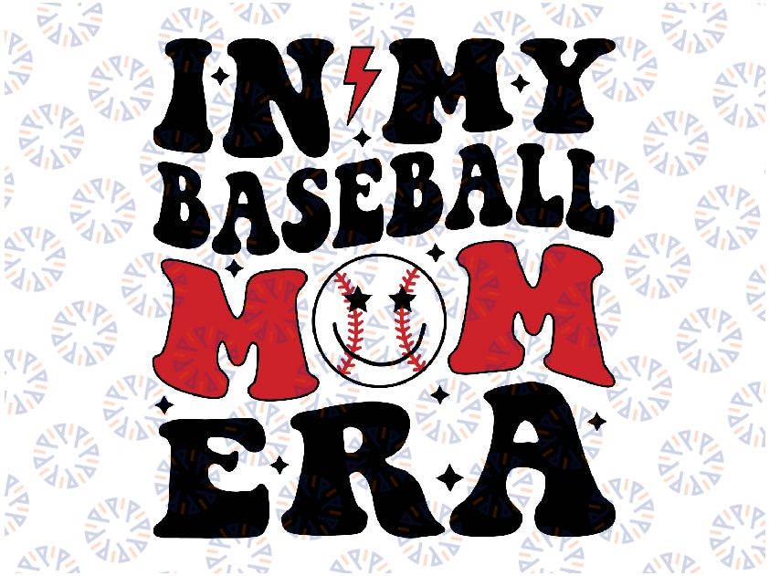 In My Baseball Mom Era Svg, Funny Baseball Mama Mothers Day Svg, Mother's Day Png, Digital Download