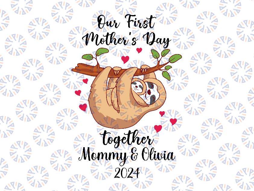 Custom Name Our First Mother's Day Together Sloth Svg, Matching Mother's Day Svg, Mother's Day Png, Digital Download