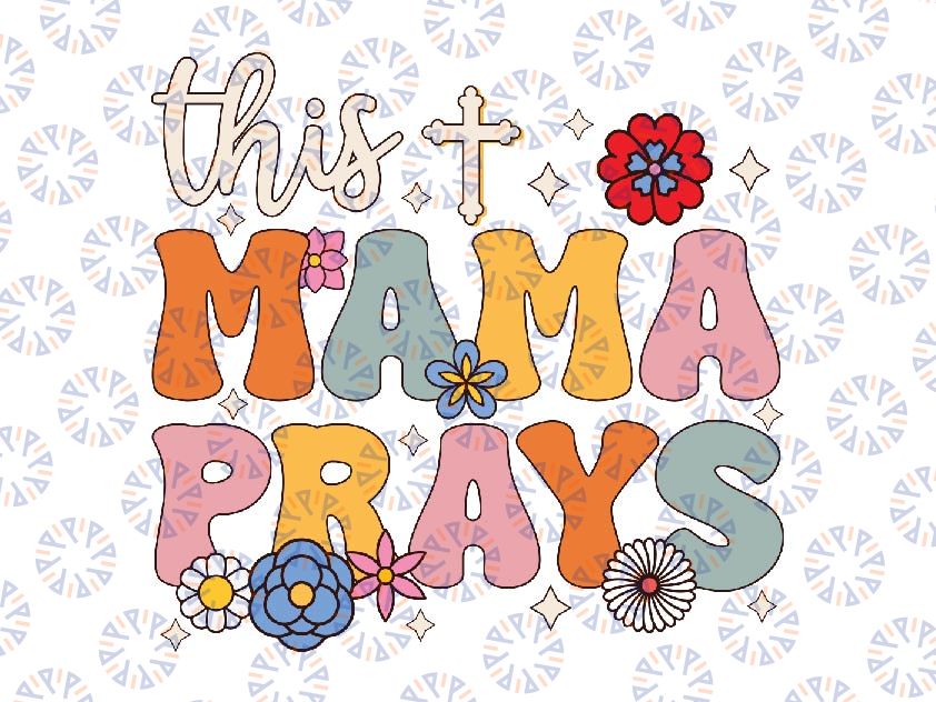 Mommy Faith Mother's Day Svg, This Is Mama Prays Svg, Mother's Day Png, Digital Download