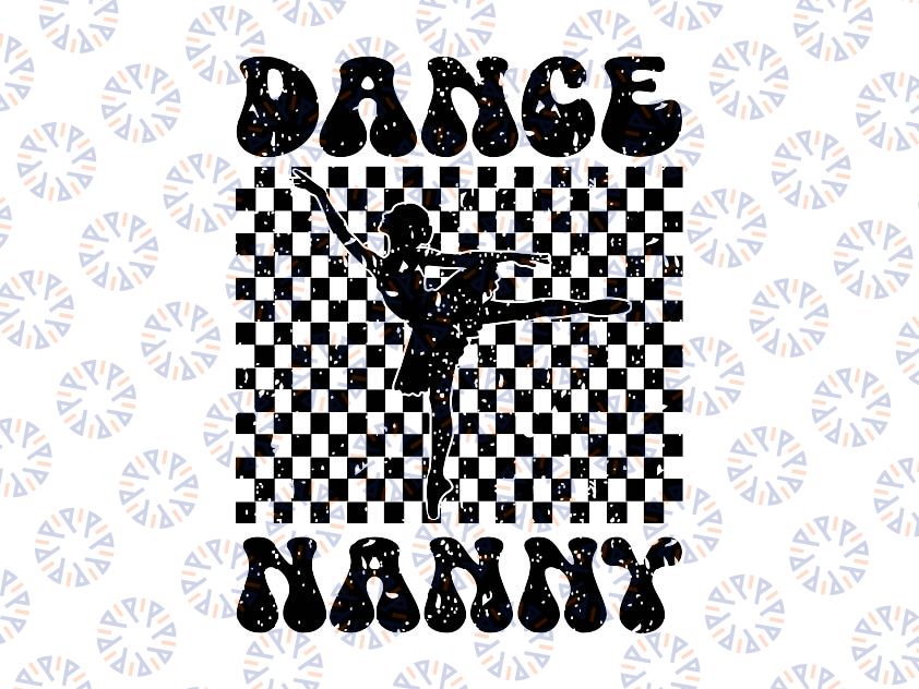 Groovy Dance Nanny Svg, Dance Lover Mothers Day Svg, Mother's Day Png, Digital Download