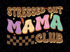 Stressed Out Mama Club Svg, Mom Checkered For Mother's Day Svg, Mother's Day Png, Digital Download