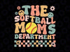 The Softball Moms Department Groovy Svg, Game Day Softball Retro Svg, Mother's Day Png, Digital Download