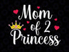 Cute Mom Of 2 Princesses Svg, Two Girls Mama Mothers Svg, Mother's Day Png, Digital Download