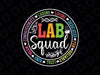 Lab Squad Funny Lab Week 2024 Svg, Medical Laboratory Technician Svg, Mother's Day Png, Digital Download