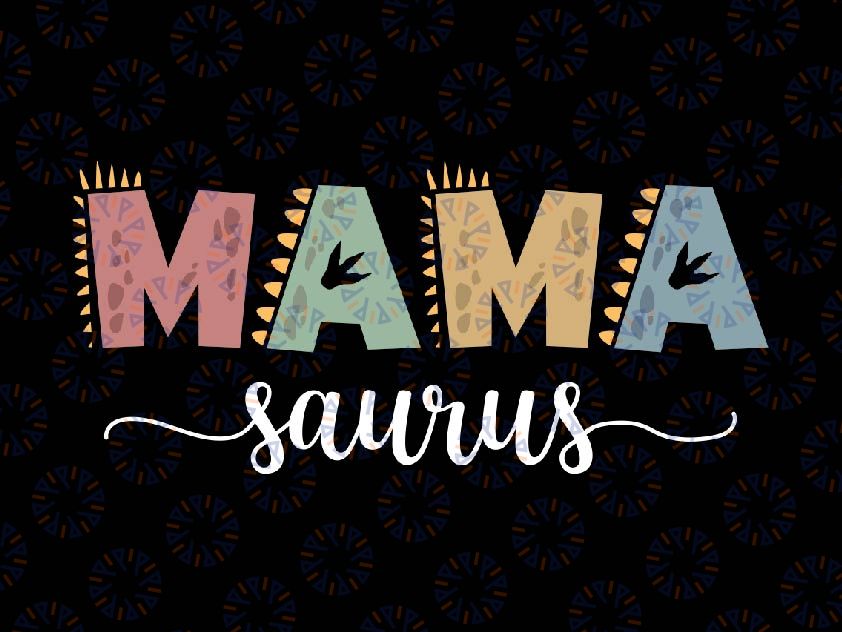 Mama Saurus Mother's Day Svg, Family Matching Mom Dinosaur Mama Svg, Mother's Day Png, Digital Download