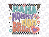 Mama Mommy Mom Bruh Svg, Retro Groovy Mothers Day Vintage Mother Svg, Mother's Day Png, Digital Download