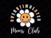 Overstimulated Moms Club Svg, Mama Club Sunflower Svg, Mother's Day Png, Digital Download