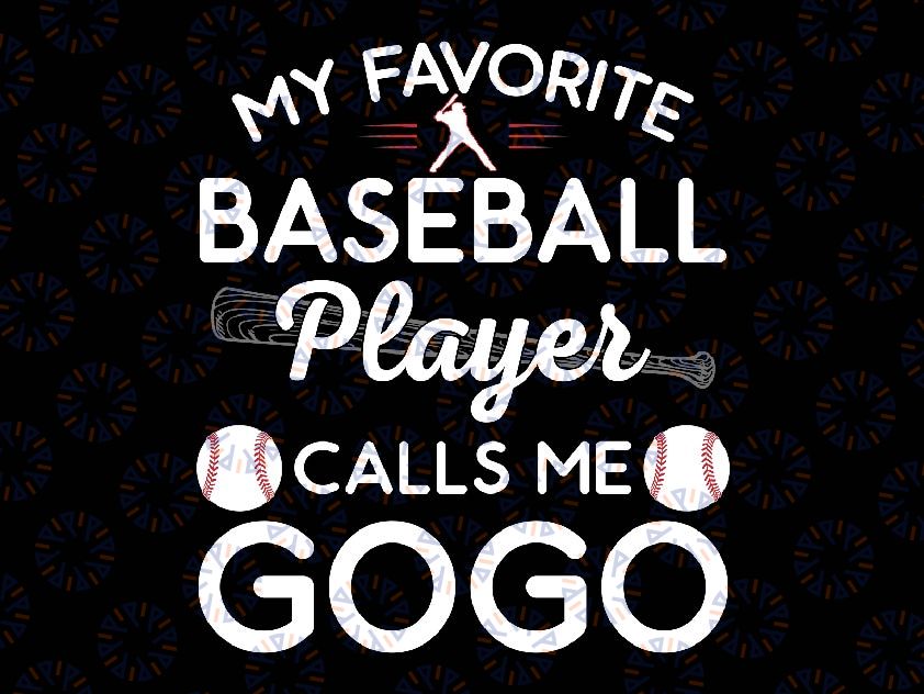 My Favorite Baseball Player Calls Me GoGo Baseball Svg, Baseball mama svg, Mother's Day Png, Digital Download