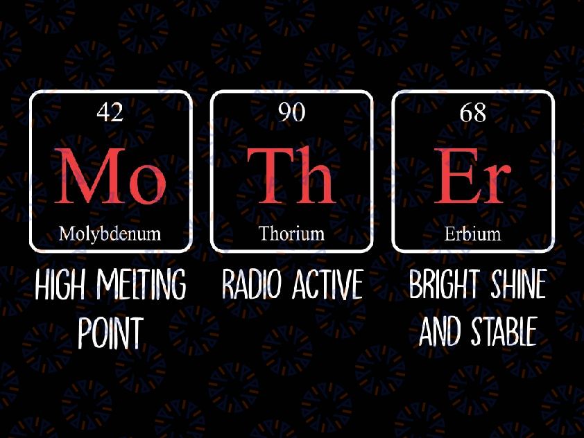 Elements of a Mother Periodic Table Mother's Day Svg, Hight Melting Point Elements Mom Svg, Mother's Day Png, Digital Download
