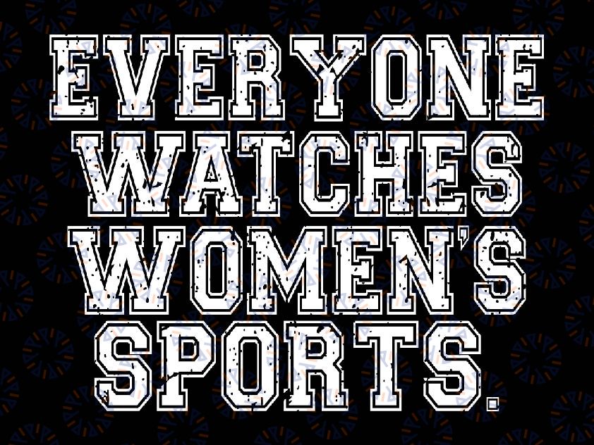 Everyone Watches Women's Sports Svg, Groovy Supportive Sports Svg, Sport Mom Svg, Mother's Day Png, Digital Download