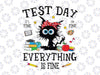 Test Day Stressed Teachers Students Svg, Testing Funny Cat  It's Fine Everything Is Fine Svg, Mother's Day Png, Digital Download