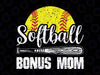 Softball Bonus Mom Svg, Softball Player Game Day Svg, Mother's Day Png, Digital Download