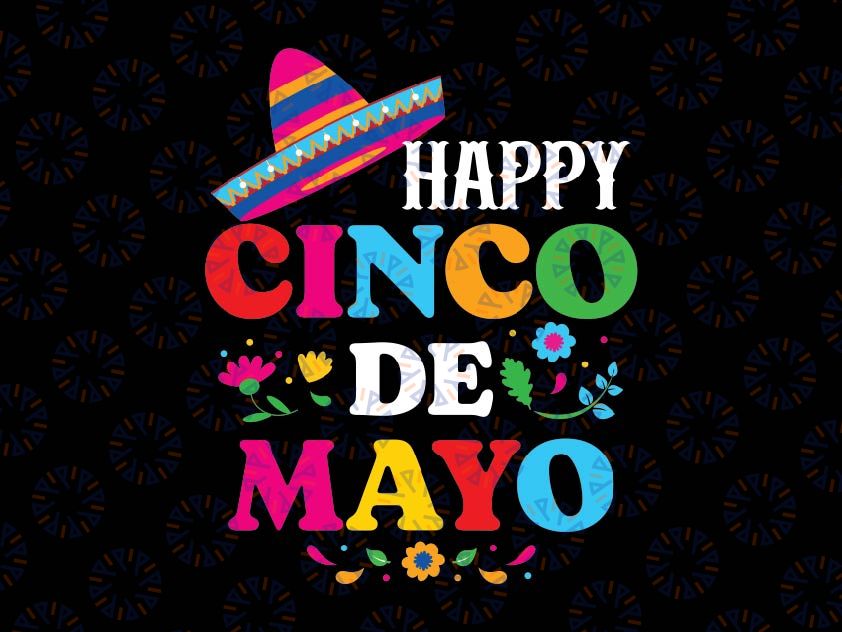 Happy 5 De Mayo Lets Fiesta Viva Mexico Cinco De Mayo Man Svg, Mother's Day Png, Digital Download