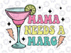 Mama Need A Marg Svg, Summer Drinking Marg Png Svg, Mother's Day Png, Digital Download