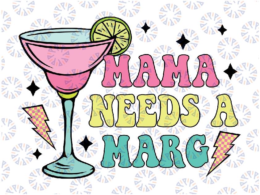 Mama Need A Marg Svg, Summer Drinking Marg Png Svg, Mother's Day Png, Digital Download