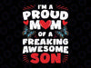 I'm A Proud Mom Of A Freaking Awesome Son Svg, Mom Cool Svg, Mother's Day Png, Digital Download