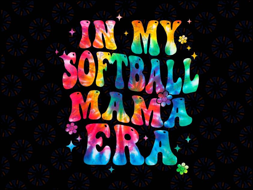 PNG ONLY Softball Mother's day Tie Dye Png, Softball Game Mama Era Png, Mother's Day Png, Digital Download