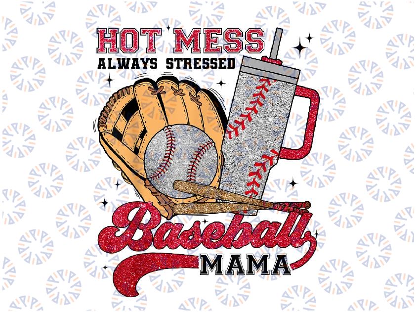 PNG ONLY Hot Mess Always Stressed Baseball Mama Png, Retro Baseball Glliter Png, Mother's Day Png, Digital Download