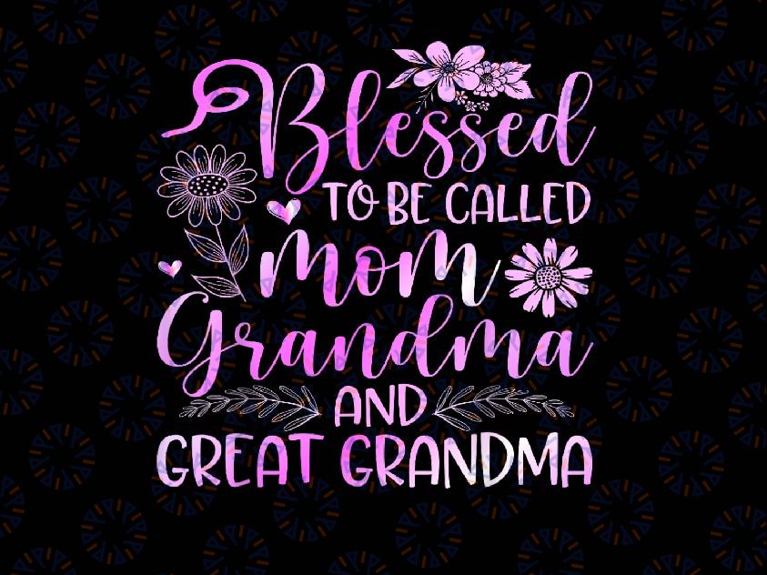 PNG ONLY Blessed To Be Called Mom Grandma and Great Grandma Flower Png, Mother's Day Png, Digital Download