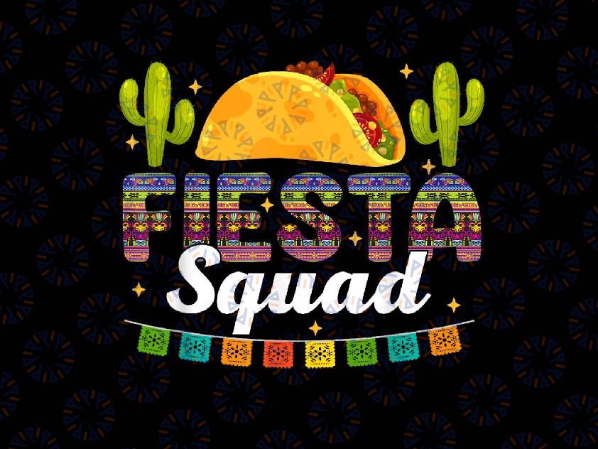 PNG ONLY Fiesta Squad Cinco De Mayo Png, Family Matching Mexican Taco Png, Digital Download