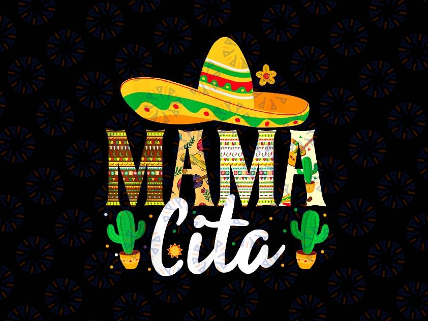 PNG ONLY Mamacita Cinco de Mayo 5 De Mayo Cactus Fiesta Mama Png, Mother's Day Png, Digital Download