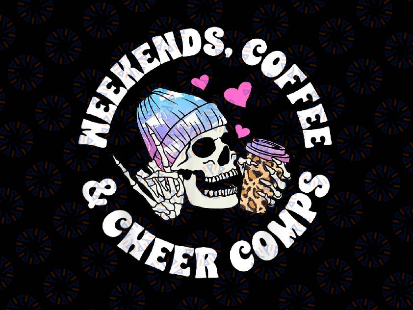 PNG ONLY Weekends Coffee Cheer And Comps Png, Mom Of A Cheerleader Mother Png, Mother's Day Png, Digital Download