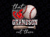 PNG ONLY That's My Grandson Out There Png, Baseball Grandma Png, Mother's Day Png, Digital Download