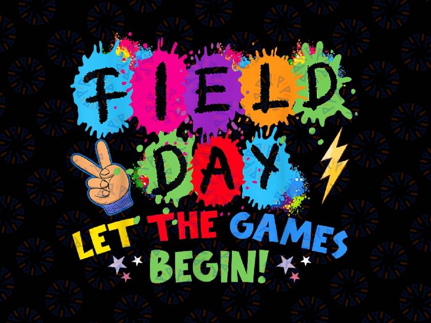 PNG ONLY Field Day Let Games Start Begin Png,Teachers Kids Field Day 2024 Png, Digital Download
